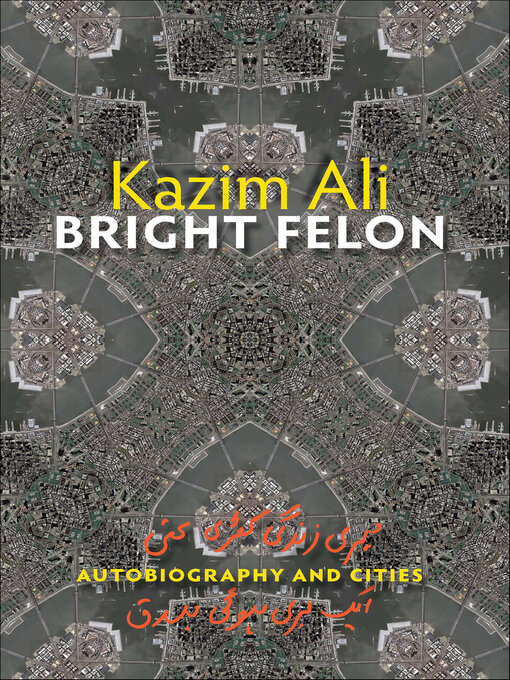 Title details for Bright Felon by Kazim Ali - Available